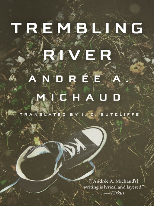 Title details for Trembling River by Andrée A. Michaud - Available